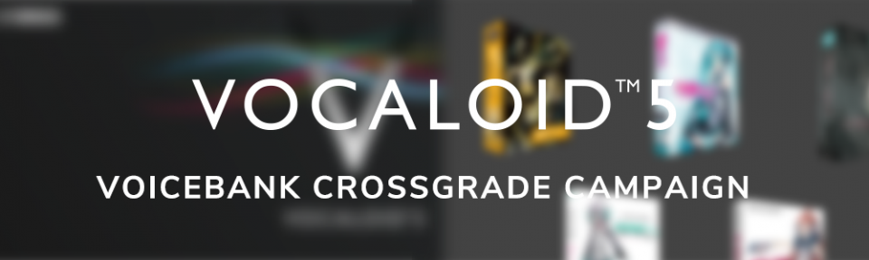 Vocaloid5 Voicebank Crossgrade Campaign Vocaloid The Modern Singing Synthesizer